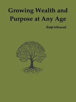cover image of Growing Wealth and Purpose At Any Age